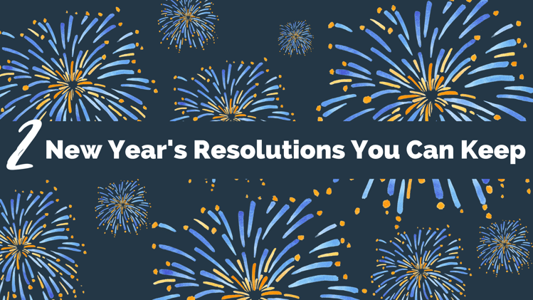 New Year's Resolutions You Can Keep